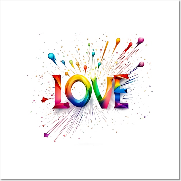 Cherished Affection - 'Love' Amid Rainbow Explosion Tee Wall Art by trubble